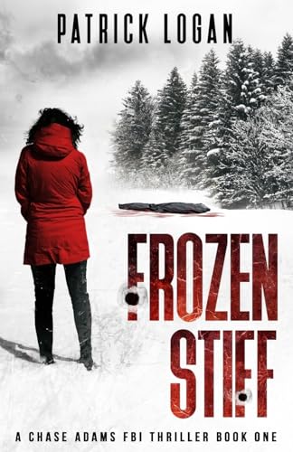 9781981427024: Frozen Stiff: 1 (A Chase Adams FBI Thriller)