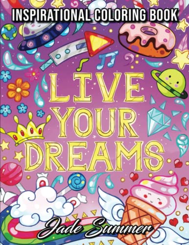 Imagen de archivo de Live Your Dreams: An Adult Coloring Book with Fun Inspirational Quotes, Adorable Kawaii Doodles, and Positive Affirmations for Relaxation a la venta por ZBK Books