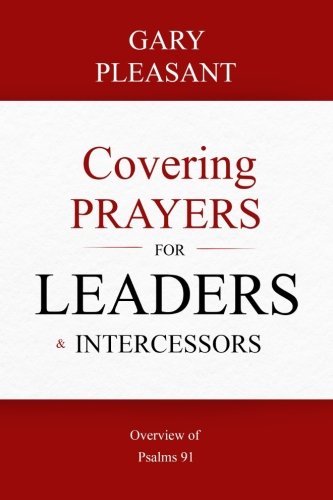 Stock image for Covering Prayers for Leaders and Intercessors: Overview of Psalms 91 for sale by Revaluation Books