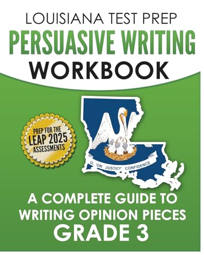 Imagen de archivo de LOUISIANA TEST PREP Persuasive Writing Workbook Grade 3: A Complete Guide to Writing Opinion Pieces a la venta por Russell Books