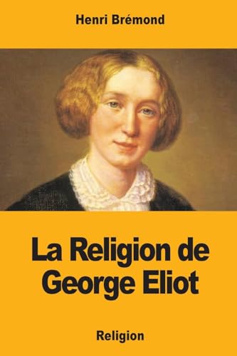 Imagen de archivo de La Religion de George Eliot (French Edition) a la venta por Lucky's Textbooks