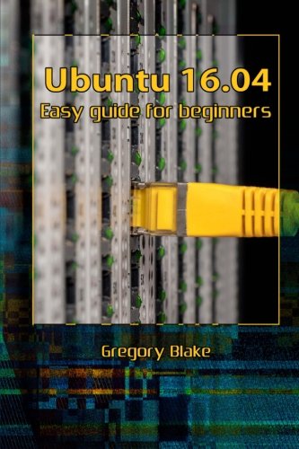 Stock image for Ubuntu 16.04: Easy guide for beginners for sale by California Books