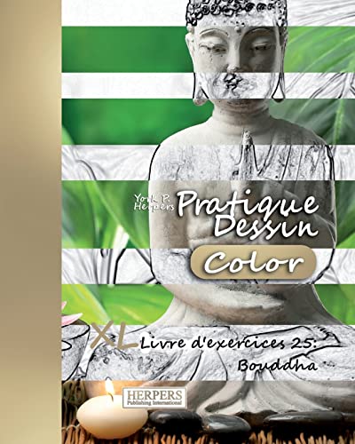 Beispielbild fr Pratique Dessin [Color] - XL Livre d'exercices 25: Bouddha: Volume 25 zum Verkauf von HALCYON BOOKS