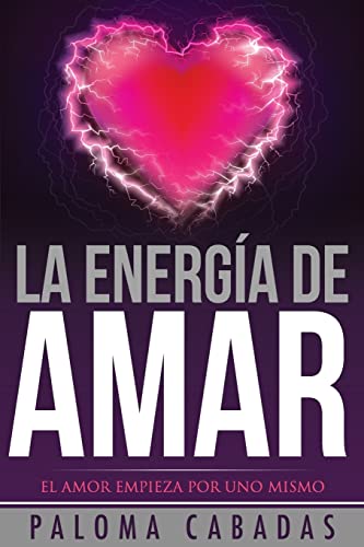 Imagen de archivo de La energa de amar: El amor empieza por uno mismo (Spanish Edition) a la venta por Save With Sam