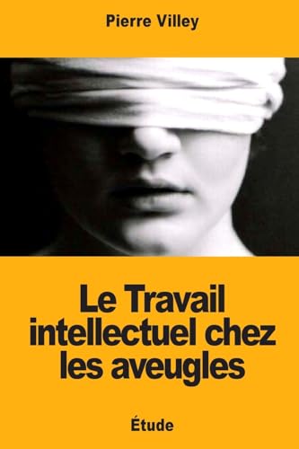 Stock image for Le Travail intellectuel chez les aveugles (French Edition) for sale by Lucky's Textbooks