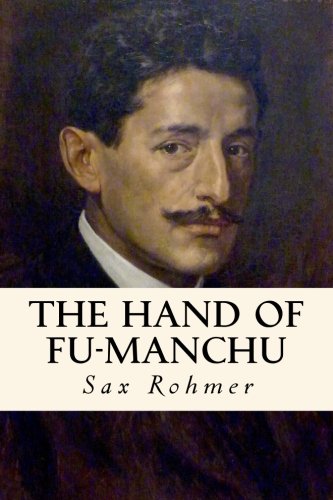 Stock image for The Hand of Fu-Manchu: Being a New Phase in the Activities of Fu-Manchu, the Devil Doctor for sale by Basement Seller 101