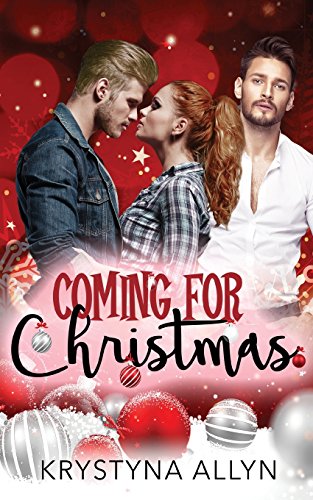Beispielbild fr Coming For Christmas: A Sexy Romantic Holiday Standalone (Sexy Romantic Standalone) zum Verkauf von BooksRun