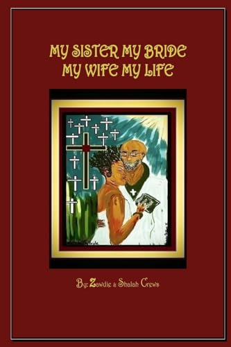 Beispielbild fr My Sister My Bride, My Wife My Life: A Collection of Poetry and Song Inspired by The Word of God (The Huzband) zum Verkauf von Lucky's Textbooks
