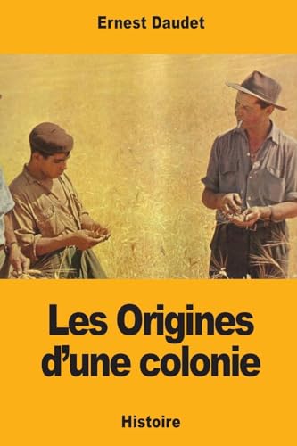 Stock image for Les Origines d'une colonie (French Edition) for sale by Lucky's Textbooks