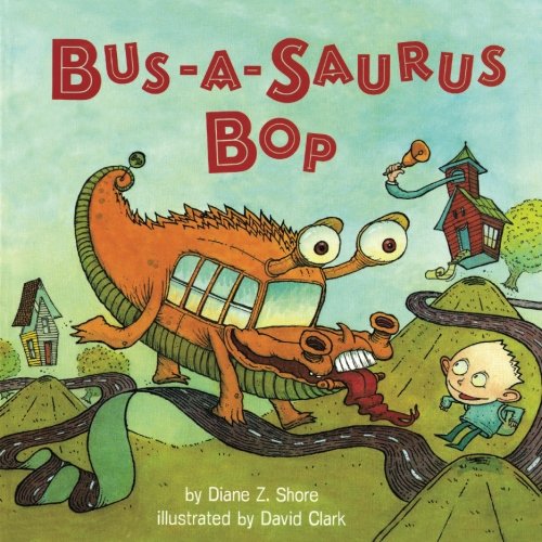 Stock image for Bus-A-Saurus Bop for sale by Revaluation Books
