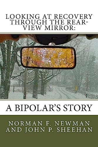 Imagen de archivo de Looking at Recovery Through the Rear-View Mirror: : A Bipolar's Story a la venta por ThriftBooks-Dallas