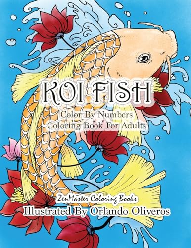 Stock image for Color By Numbers Adult Coloring Book of Koi Fish: An Adult Color By Numbers Japanese Koi Fish Carp Coloring Book (Adult Color By Number Coloring Books) for sale by HPB-Diamond