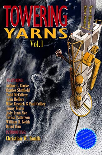 Stock image for Towering Yarns: Space Elevator Short Stories for sale by California Books