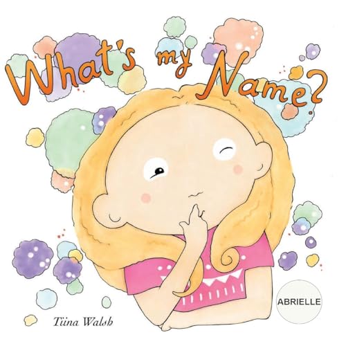 Imagen de archivo de What's my name? ABRIELLE a la venta por ThriftBooks-Dallas