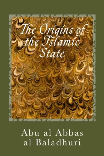 Stock image for The Origins of the Islamic State: Kitab Futuh al Buldan for sale by Revaluation Books
