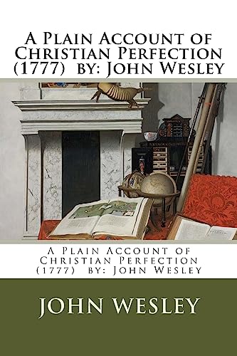 Beispielbild fr A Plain Account of Christian Perfection (1777) by: John Wesley [Soft Cover ] zum Verkauf von booksXpress