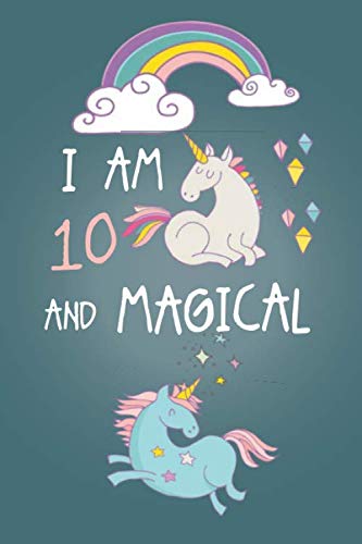 Stock image for I am 10 and Magical: Cute Unicorn Journal and Happy Birthday Notebook/Diary for 10 Year Old Girls, Cute Unicorn Birthday Gift for 10th Birthday for sale by SecondSale