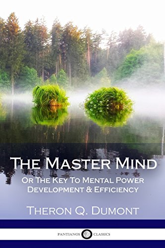 9781981523023: The Master Mind: Or The Key To Mental Power Development & Efficiency