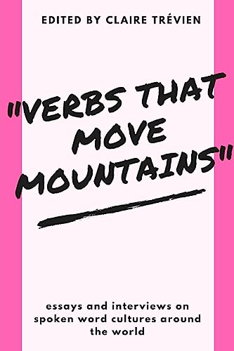 Stock image for "Verbs that Move Mountains": Essays and Interviews on Spoken Word Cultures Around the World for sale by ALLBOOKS1