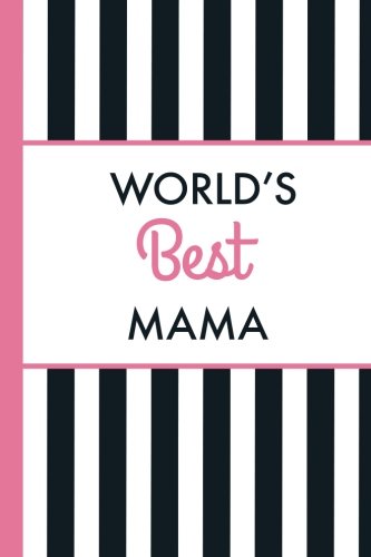 9781981527014: World's Best Mama (6x9 Journal): Stripes, Lightly Lined, 120 Pages, Perfect for Notes, Journaling, Mother’s Day and Christmas Gifts