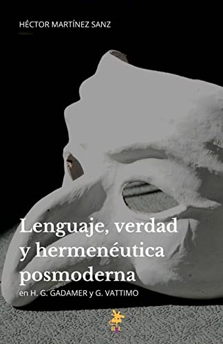 9781981537730: Lenguaje, verdad y hermenutica posmoderna: H. G. Gadamer y G. Vattimo (Spanish Edition)