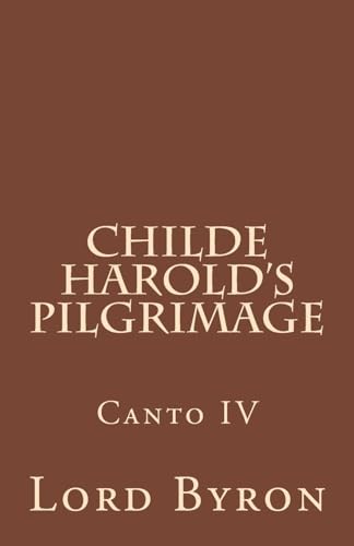 9781981541355: Childe Harold's Pilgrimage Canto IV