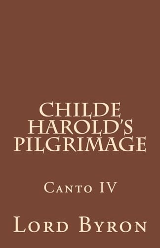 Imagen de archivo de Childe Harold's Pilgrimage Canto IV a la venta por THE SAINT BOOKSTORE