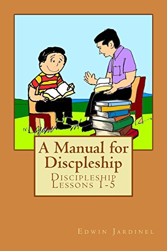 Beispielbild fr A Manual for Discpleship: Discipleship Lessons 1-5 zum Verkauf von Lucky's Textbooks