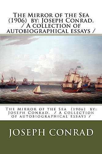 Imagen de archivo de The Mirror of the Sea (1906) by: Joseph Conrad. / A collection of autobiographical essays / a la venta por Lucky's Textbooks