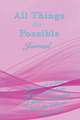 9781981553990: All Things Are Possible Journal: All things are possible to him who believes.