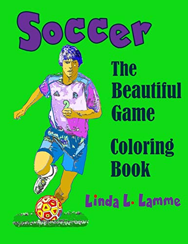 Stock image for Soccer Coloring Book: "The Beautiful Game" Spirit of Sports Coloring Book for Adults and Teens and Soccer Lovers (Carousel Coloring) for sale by Lucky's Textbooks