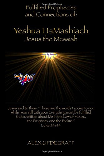 Beispielbild fr Fulfilled Prophecies and Connections of: Yeshua HaMashiach Jesus the Messiah zum Verkauf von Revaluation Books