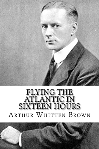 

Flying the Atlantic in Sixteen Hours