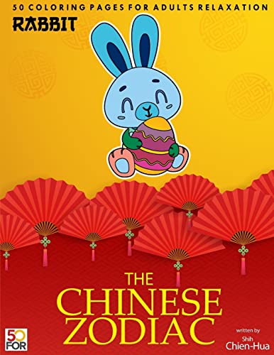 Beispielbild fr The Chinese Zodiac Rabbit 50 Coloring Pages For Adults Relaxation zum Verkauf von Half Price Books Inc.