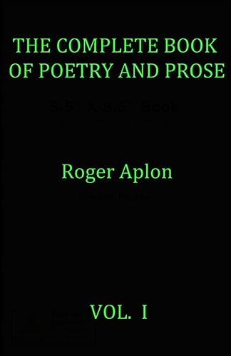 9781981579105: The Complete Book of Poetry and Prose: Volume 1