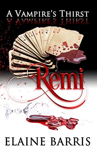 Beispielbild fr A Vampire's Thirst: Remi zum Verkauf von THE SAINT BOOKSTORE