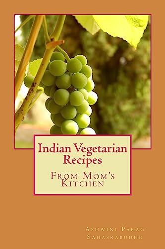 Stock image for Indian Vegetarian Recipes: From my Mom's Kitchen for sale by California Books