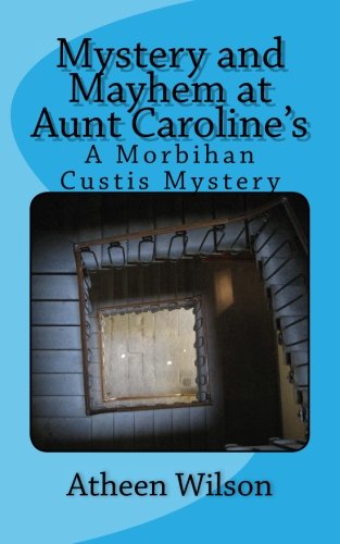 Beispielbild fr Mystery and Mayhem at Aunt Caroline's: A Morbihan Custis Mystery zum Verkauf von Revaluation Books
