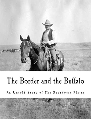 9781981594184: The Border and the Buffalo: An Untold Story of The Southwest Plains