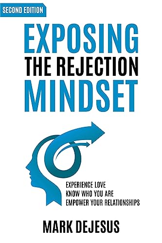 Beispielbild fr Exposing the Rejection Mindset: Experience Love | Know Who You Are | Empower Your Relationships "2nd edition" zum Verkauf von AwesomeBooks