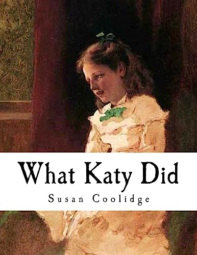 9781981597444: What Katy Did: American Classics