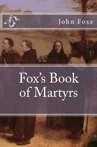 Beispielbild fr Fox's Book of Martyrs zum Verkauf von ThriftBooks-Atlanta