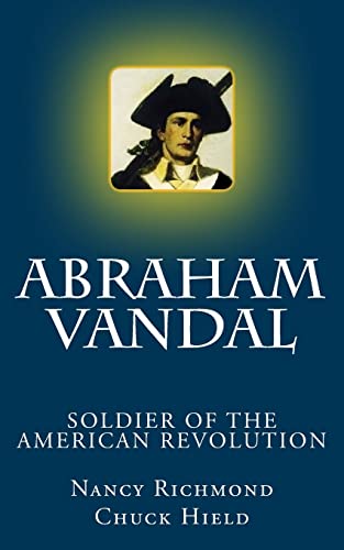 Stock image for Abraham Vandal - Soldier of the American Revolution for sale by Save With Sam