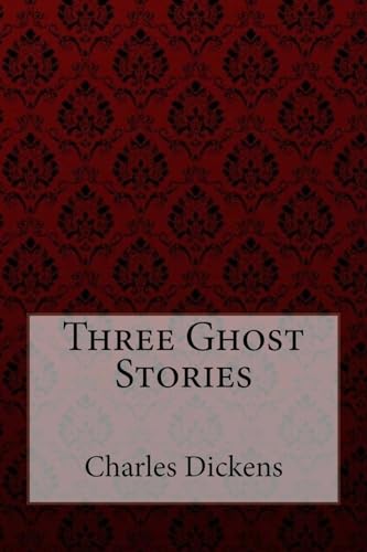 Imagen de archivo de Three Ghost Stories Charles Dickens a la venta por Lucky's Textbooks