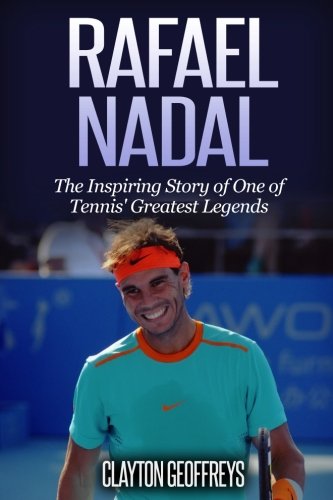 Beispielbild fr Rafael Nadal: The Inspiring Story of One of Tennis' Greatest Legends (Tennis Biography Books) zum Verkauf von SecondSale