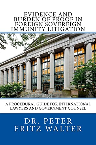 Stock image for Evidence and Burden of Proof in Foreign Sovereign Immunity Litigation: A Procedural Guide for International Lawyers and Government Counsel for sale by Lucky's Textbooks