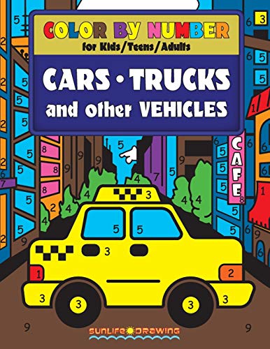 Stock image for COLOR by NUMBER for Kids, Teens and Adults: Cars, Trucks and other Vehicles: Activity Coloring Book for Boys and Girls for sale by ThriftBooks-Atlanta