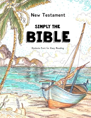 9781981629237: New Testament - Simply The Bible - Dyslexie Font for Easy Reading: The Best Bible for People with Dyslexia