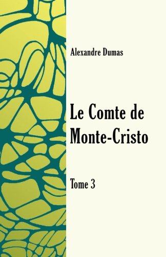 Imagen de archivo de Le comte de Monte-Cristo Tome3: Volume 3 a la venta por Revaluation Books