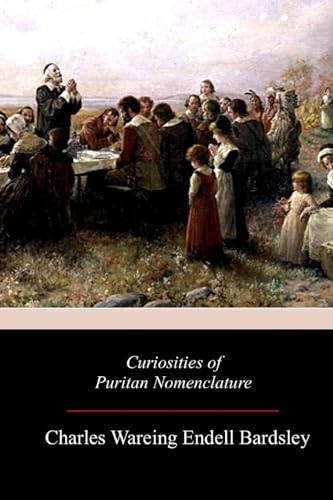 Stock image for Curiosities of Puritan Nomenclature for sale by THE SAINT BOOKSTORE